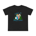 I Believe In Happy Endings - Women’s T-Shirt