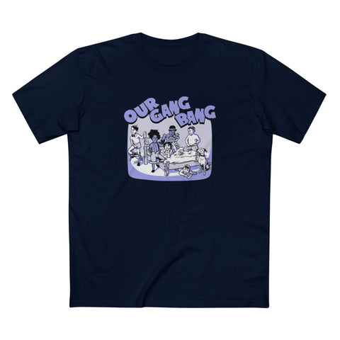 Our Gang Bang - Men's T-Shirt