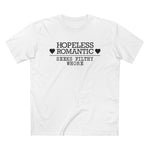 Hopeless Romantic Seeks Filthy Whore - Men’s T-Shirt