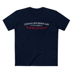 I Invented A New Drinking Game - It's Called Drink Till You'll Fuck Me - Men’s T-Shirt
