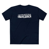 I Like All That Shit You Like Too! Let's Fuck! - Men's T-Shirt