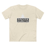 I'd Rather Be Insurrecting - Men's T-Shirt