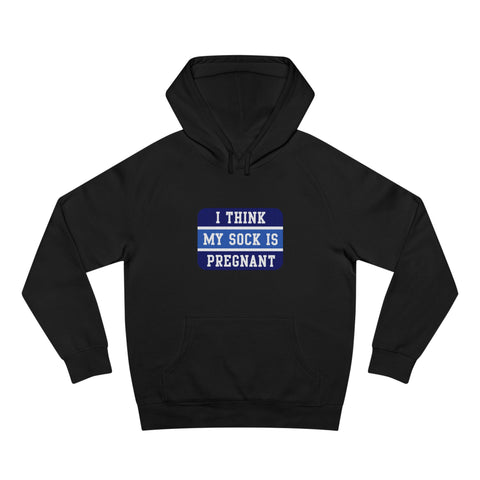 I Think My Sock Is Pregnant - Hoodie