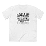 My Mom & Dad Went Shoplifting And All I Got Was This Lousy T-Shirt; Which Is Really Weird. I Mean... Why Would They Even Stock A Shirt Like This? It's Just Asking For Trouble. - Men's T-Shirt