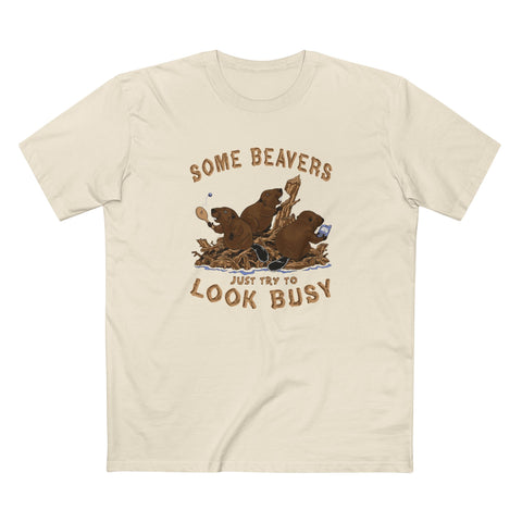 Some Beavers Just Try To Look Busy - Men's T-Shirt