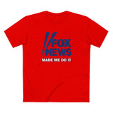 Fox News Made Me Do It - Men's T-Shirt