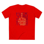 Fuck You And Your Non-Offensive T-Shirt - Men's T-Shirt