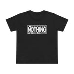 I Bring Nothing To The Table - Women’s T-Shirt