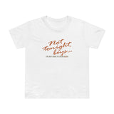 Not Tonight Boys. I'm Just Here To Cock Block. - Women’s T-Shirt