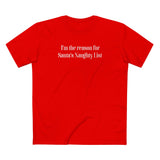I'm The Reason For Santa's Naughty List - Men's T-Shirt