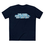 Those Roofies Should Be Kicking In Right About Now - Men’s T-Shirt