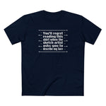 You'll Regret Reading This Shirt - Men's T-Shirt