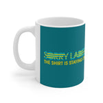 Sorry Ladies The Shirt Is Staying On - Mug
