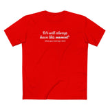 We Will Always Have This Moment - Men's T-Shirt