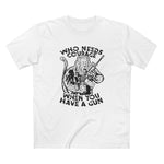 Who Needs Courage When You Have A Gun? - Men's T-Shi