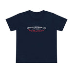 I Invented A New Drinking Game - It's Called Drink Till You'll Fuck Me - Women’s T-Shirt