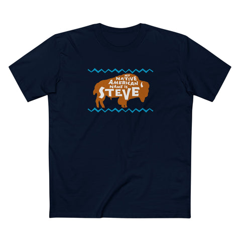 My Native American Name Is Steve - Men's T-Shirt