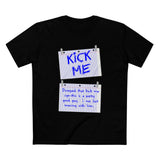 Kick Me - Disregard That Kick Me Sign - Men's T-Shirt