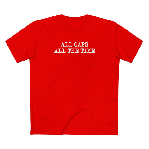 All Caps All The Time - Men's T-Shirt