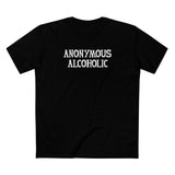 Anonymous Alcoholic - Men's T-Shirt