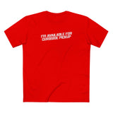 I'm Available For Curbside Pickup - Men's T-Shirt