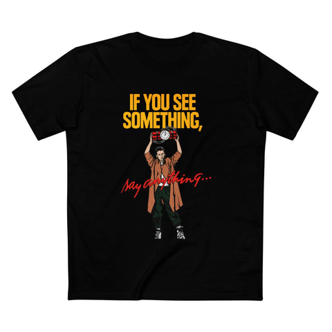 If You See Something Say Anything - Men's T-Shirt