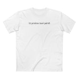 My Persistence Hasn't Paid Off - Men's T-Shirt