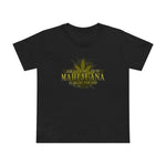 Ask Your Dealer If Marijuana Is Right For You - Women’s T-Shirt