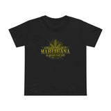 Ask Your Dealer If Marijuana Is Right For You - Women’s T-Shirt