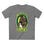 I'm So High Only Dogs Can Hear Me - Men's T-Shirt