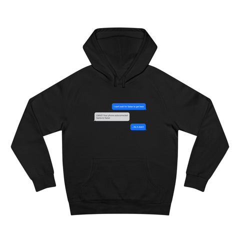 I Can't Wait For Satan To Get Here - Hoodie