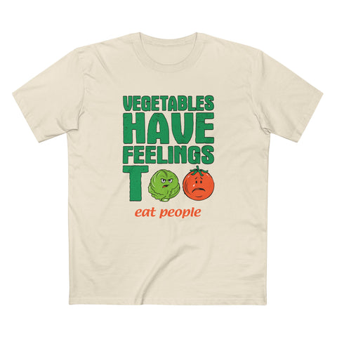 Vegetables Have Feelings Too - Eat People - Men's T-Shirt