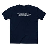 Two Horses In A Man Costume - Men's T-Shirt