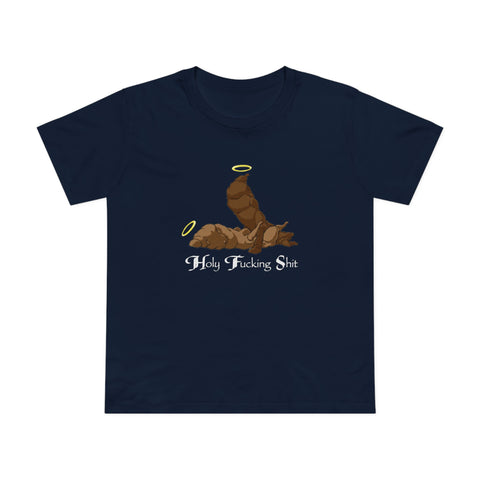 Holy Fucking Shit - Women’s T-Shirt