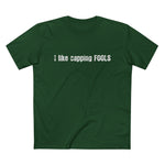I Like Capping Fools - Men’s T-Shirt