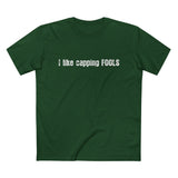 I Like Capping Fools - Men’s T-Shirt