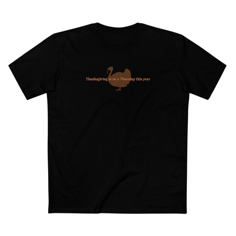 Thanksgiving Is On A Thursday This Year. - Men's T-Shirt