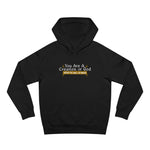 You Are A Creation Of God - When He Was On Meth - Hoodie