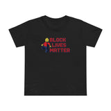 Block Lives Matter - Women’s T-Shirt