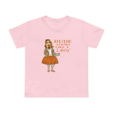 Dude Looks Like A Lady - Women’s T-Shirt