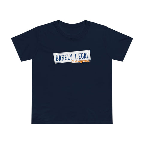 Barely Legal Immigrant -  Women’s T-Shirt