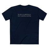 This Shirt Is So Anticlimactic That It Something Something. - Men's T-Shirt