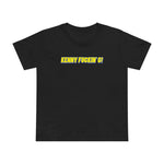Kenny Fuckin' G! - Women’s T-Shirt