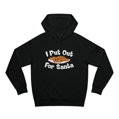 I Put Out For Santa - Hoodie
