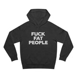 Fuck Fat People - Hoodie