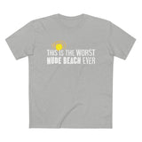 This Is The Worst Nude Beach Ever - Guys Tee
