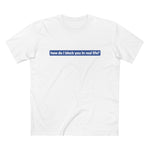 How Do I Block You In Real Life? - Guys Tee