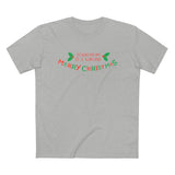 Your Mom Is A Whore - Merry Christmas - Guys Tee