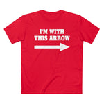 I'm With This Arrow - Guys Tee