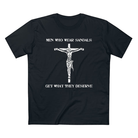 Men Who Wear Sandals Get What They Deserve - Guys Tee